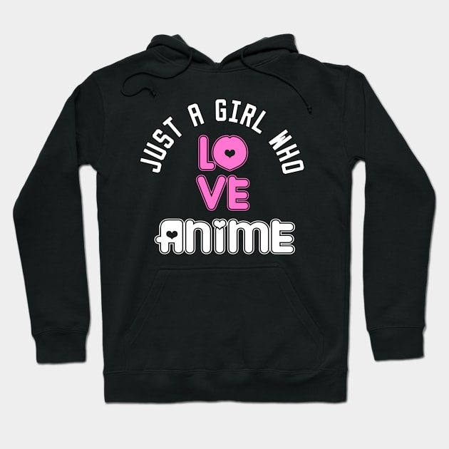 just a girl who loves anime Hoodie by DesStiven